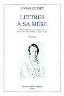 Lettres à sa mère / Edgar Quinet., T. III, 1826-1830, Lettres à sa mère, 1826-1830