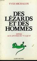 Des Lézards et des hommes, épîtres aux apôtres du y a qu'à