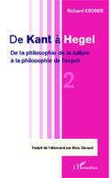 De Kant à Hegel (Tome 2), De la philosophie de la nature à la philosophie de l'esprit