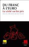 DU FRANC A L'EUR : LA VERITE SUR LES PRIX, la vérité sur les prix