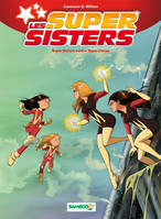 Les super sisters, 2, Les Sisters : Les Supersisters - tome 02, Super Sisters contre Super Clones