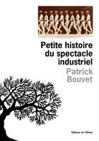 Littérature francaise (L'Olivier) Petite histoire du spectacle industriel