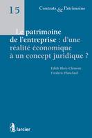 Le patrimoine de l'entreprise : d'une réalité économique à un concept juridique ?