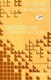 Dostoïevski. La question de l'autre, la question de l'autre