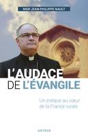 L'audace de l'Évangile, Un évêque au coeur de la France rurale