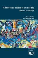 Adolescents et jeunes du monde, Identités en héritage