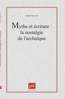 Mythe et écriture : la nostalgie de l'archaïque, La nostalgie de l'archaïque