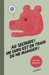 Au secours ! Un ours est en train de me manger !