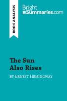 The Sun Also Rises by Ernest Hemingway (Book Analysis), Detailed Summary, Analysis and Reading Guide