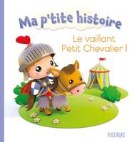 Ma p'tite histoire Le vaillant petit chevalier