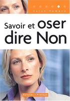 SAVOIR ET OSER DIRE NON