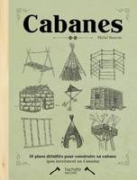 Cabanes, 50 plan détaillés pour construire sa cabane