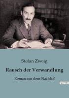 Rausch der Verwandlung, Roman aus dem Nachlaß