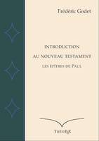 Introduction au Nouveau Testament, Les Épîtres de Paul