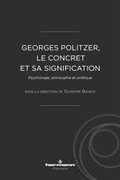 Georges Politzer, le concret et sa signification, Psychologie, philosophie et politique