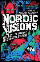 Nordic Visions: The Best of Nordic Speculative Fiction