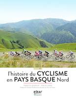 A LA DECOUVERTE DE L'HISTOIRE DU CYCLISME EN PAYS BASQUE NORD, A LA DECOUVERTE DE