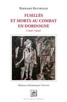 Fusillés et morts au combat en Dordogne (1939 - 1944)