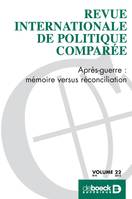 Revue internationale de politique comparée 2015/4 - Après-guerre : mémoire versus réconciliation