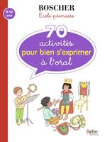 70 activités pour bien s'exprimer à l'oral