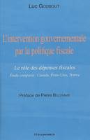 L'intervention gouvernementale par la politique fiscale - le rôle des dépenses fiscales, le rôle des dépenses fiscales