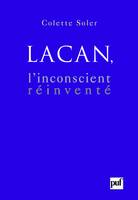 LACAN, L'INCONSCIENT REINVENTE