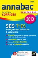 Annales Annabac 2013 SES Tle ES Spécifique & spécialités, Sujets et corrigés du bac - Terminale ES