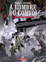 À l'ombre du convoi, 2, A l'Ombre du convoi – tome 2, L'espoir du lendemain