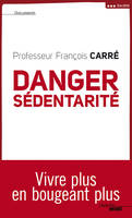 Danger sédentarité, vivre plus en bougeant plus