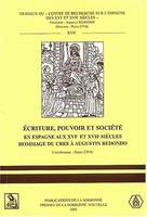 Écriture, pouvoir et societé en Espagne aux XVIe et XVIIe siècles, Hommage du CRES à Augustin Redon