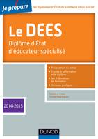 Je prépare le DEES - Diplôme d'État d'éducateur spécialisé - Edition 2014-2015, Diplôme d'État d'éducateur spécialisé