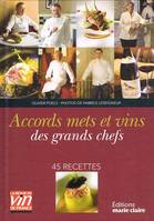 Accords mets et vins des grands chefs, 45 recettes