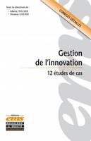 Gestion de l'innovation, 12 études de cas. Corrigés détaillés.
