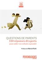 Questions de parents, 100 réponses d'expert à vos préoccupations quotidiennes