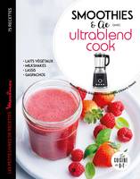 Smoothies et cie avec l'Ultrablend cook