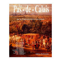 Le Pas-de-Calais de la préhistoire a nos jours, de la préhistoire à nos jours...