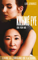 3, Killing Eve - Die for me, Tome 3