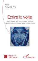 Écrire le voile, Réponses aux discours colonial et patriarcal dans les oeuvres d'évelyne accad et assia djebar