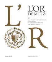 L'or de Metz, 2, Les ateliers monétaires messins du XIVe siècle à l'époque contemporaine, Une image du pouvoir