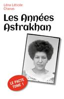 Le pacte, 1, Les Années Astrakhan, Le Pacte Tome 1