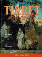 Tome deux, Tiaret de ma jeunesse ii