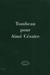 Tombeau pour Aimé Césaire