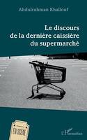 Le discours de la dernière caissière du supermarché