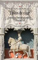 Fastes de cour, Les enjeux d’un voyage princier à Blois en 1501