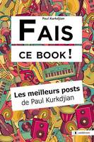 Fais ce book !, Les meilleurs posts de Paul Kurkdjian