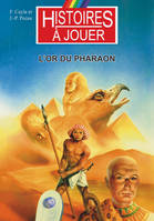 L'or du Pharaon, L'Égypte ancienne au temps des Ramsès