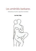 Les aménités barbares, Délicatesses et autres crapuleries forestières