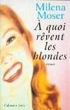 A quoi r√å√¢√•¬êvent les blondes, roman