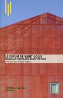 Le Forum de Saint-Louis, Manuelle gautrand architecture