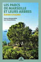 Les Parcs de Marseille et leurs arbres, écrins citadins